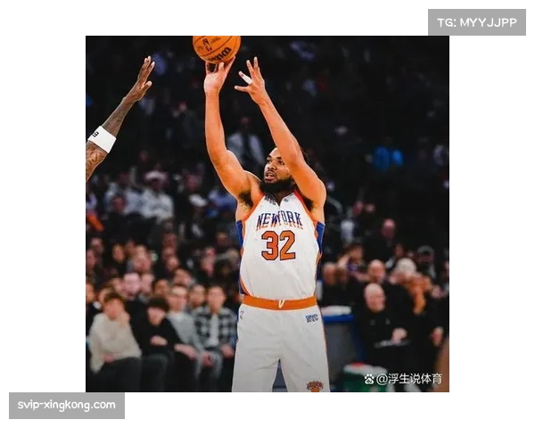 唐斯健康成尼克斯变数,高位策应决定内线上限 唐斯健康成尼克斯变数,高位策应决定内线上限